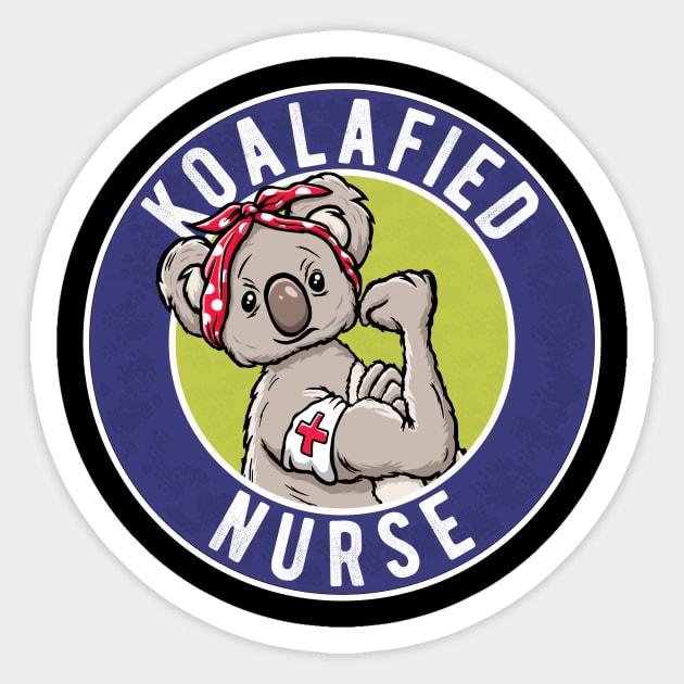 Cool Nurse Gift, Qualified Nurse Funny Koalafied Sticker by FrontalLobe